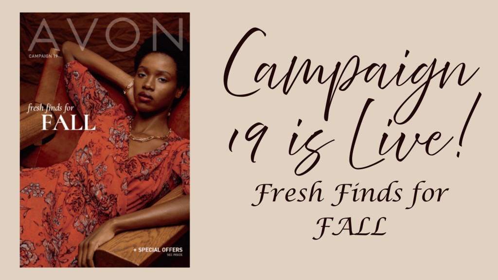 Campaign 19 Is Live — Fresh Finds for Fall!